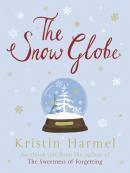 The Snow Globe by Kristin Harmel