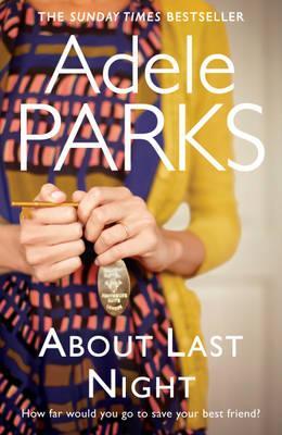 About Last Night by Adele Parks