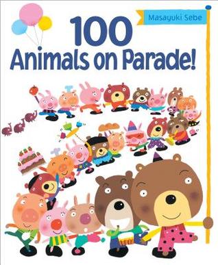 100 Animals on Parade! by Masayuki Sebe