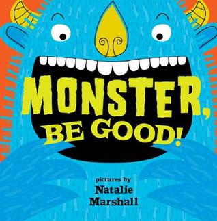 Monster, Be Good! by Natalie Marshall