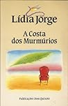 A Costa dos Murmúrios by Lídia Jorge