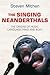 The Singing Neanderthals: The Origins of Music, Language, Mind and Body