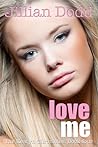 Love Me by Jillian Dodd