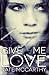 Give Me Love (Give Me, #1) by Kate McCarthy