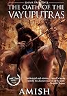 The Oath of the Vayuputras (Shiva Trilogy, #3)