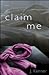 Claim Me (Stark Trilogy, #2)