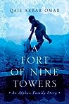 A Fort of Nine Towers by Qais Akbar Omar