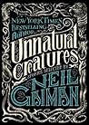 Unnatural Creatures by Neil Gaiman