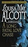 A Long Fatal Love Chase by Louisa May Alcott