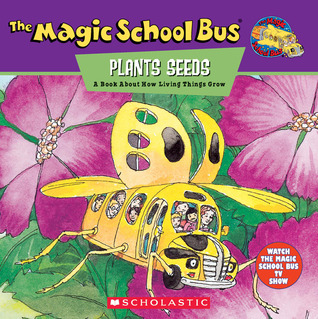 The Magic School Bus Plants Seeds by Bruce Degen