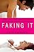 Faking It (Losing It, #2) by Cora Carmack