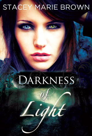 Darkness of Light by Stacey Marie Brown