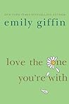 Love the One You're With by Emily Giffin