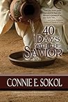 40 Days with the Savior by Connie E. Sokol