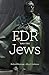 FDR and the Jews