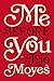 Me Before You by Jojo Moyes