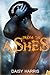 From the Ashes (Fire and Rain, #1)