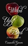 Wicked Ugly Bad by Cassandra Gannon