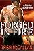 Forged in Fire by Trish McCallan