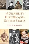 A Disability History of the United States by Kim E. Nielsen