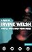 You'll Have Had Your Hole by Irvine Welsh