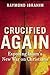 Crucified Again: Exposing Islam's New War on Christians