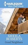 Good Neighbors by Sheila Roberts