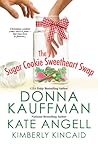 The Sugar Cookie Sweetheart Swap by Donna Kauffman