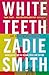 White Teeth by Zadie Smith