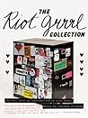 The Riot Grrrl Collection by Lisa Darms