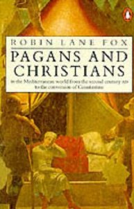 PAGANS & CHRISTIANS by Robin Lane Fox