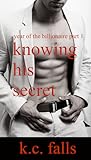 Knowing His Secret by K.C. Falls