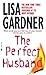 The Perfect Husband (FBI Profiler, #1) by Lisa Gardner