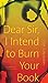 Dear Sir, I Intend to Burn ...