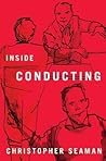 Inside Conducting by Christopher Seaman