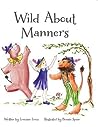 Wild about Manners by Lorraine Loria