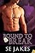 Bound to Break (Men of Honor, #6)