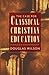 The Case for Classical Christian Education by Douglas Wilson