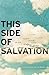 This Side of Salvation