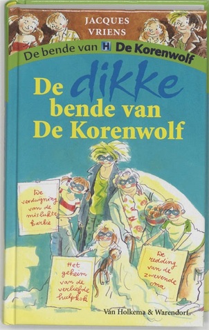 De dikke bende van De Korenwolf by Jacques Vriens