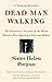 Dead Man Walking: The Eyewitness Account Of The Death Penalty That Sparked a National Debate