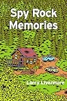 Spy Rock Memories by Larry Livermore