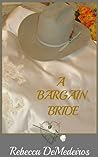 A Bargain Bride by Rebecca De Medeiros