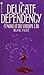 The Delicate Dependency: A Novel of the Vampire Life