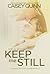 Keep Me Still by Caisey Quinn