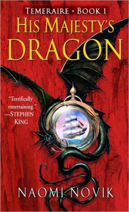 His Majesty's Dragon by Naomi Novik