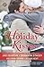 Holiday Kisses: This Time Next Year / A Rare Gift / It's Not Christmas Without You / Mistletoe and Margaritas (Kent Brothers #2; Holloway #1)