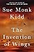 The Invention of Wings by Sue Monk Kidd