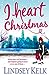 I Heart Christmas by Lindsey Kelk