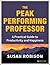 The Peak Performing Professor: A Practical Guide to Productivity and Happiness